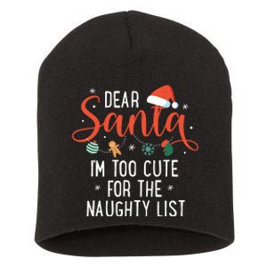 Dear Santa Im Too Cute For The Naughty List Family Christmas Short Acrylic Beanie