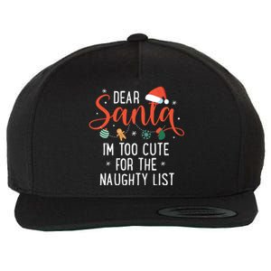 Dear Santa Im Too Cute For The Naughty List Family Christmas Wool Snapback Cap