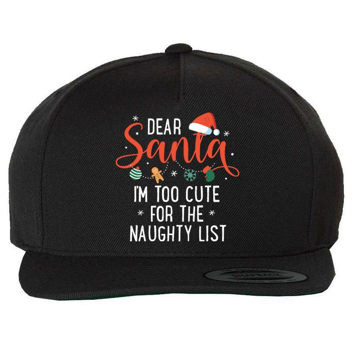 Dear Santa Im Too Cute For The Naughty List Family Christmas Wool Snapback Cap