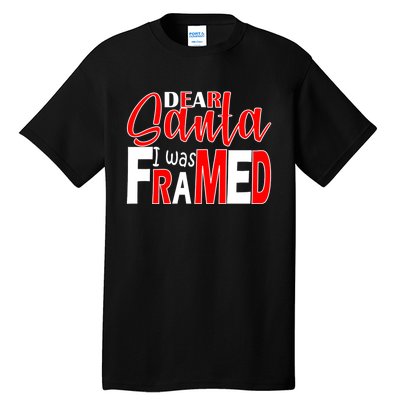 Dear Santa I Was Framed Tall T-Shirt