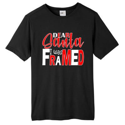 Dear Santa I Was Framed Tall Fusion ChromaSoft Performance T-Shirt