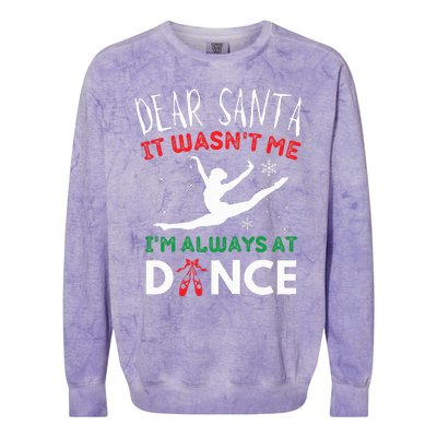 Dear Santa It WasnT Me IM Always At Dance Ballet Christmas Colorblast Crewneck Sweatshirt