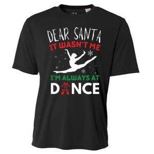 Dear Santa It WasnT Me IM Always At Dance Ballet Christmas Cooling Performance Crew T-Shirt