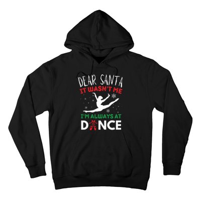 Dear Santa It WasnT Me IM Always At Dance Ballet Christmas Hoodie