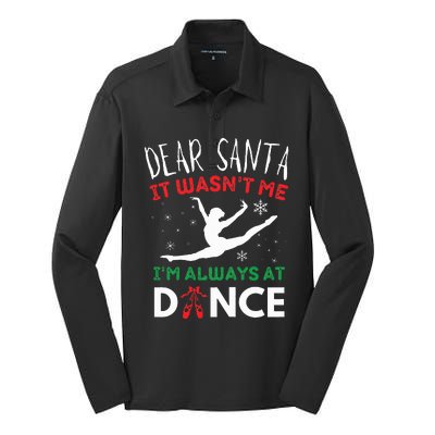 Dear Santa It WasnT Me IM Always At Dance Ballet Christmas Silk Touch Performance Long Sleeve Polo