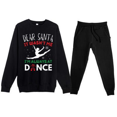 Dear Santa It WasnT Me IM Always At Dance Ballet Christmas Premium Crewneck Sweatsuit Set