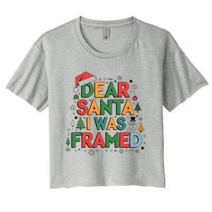 Dear Santa I Was Framed Christmas Outfit Funny Gift Women's Crop Top Tee