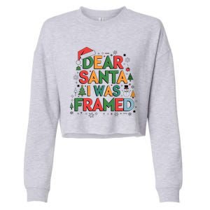 Dear Santa I Was Framed Christmas Outfit Funny Gift Cropped Pullover Crew