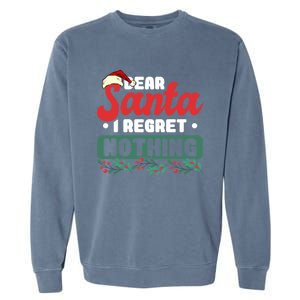 Dear Santa I Regret Nothing Gift Garment-Dyed Sweatshirt