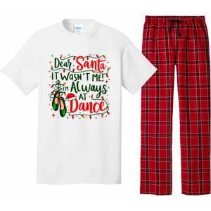 Dear Santa It WasnT Me IM Always At Dance Ballet Christmas Pajama Set