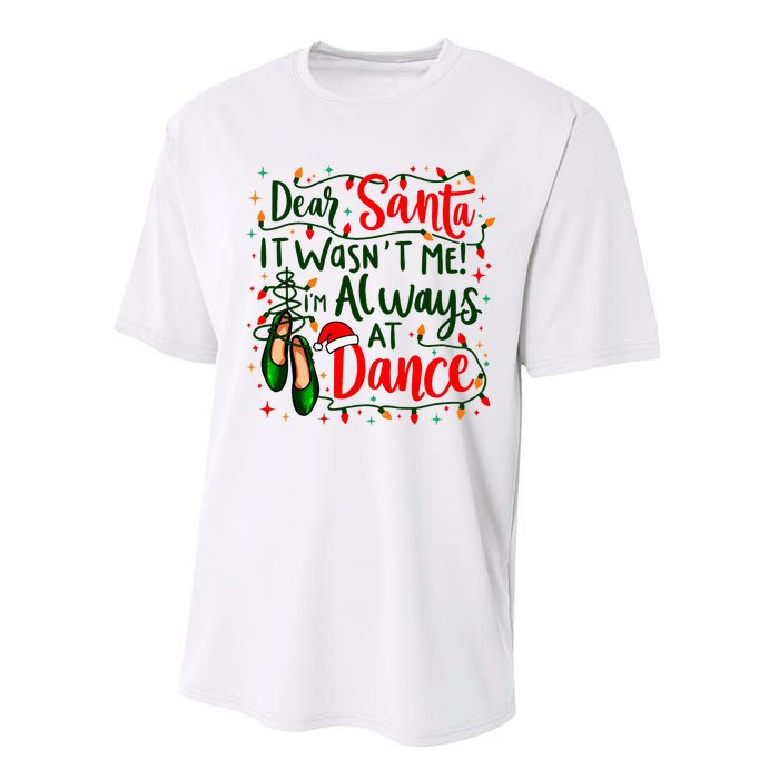 Dear Santa It WasnT Me IM Always At Dance Ballet Christmas Performance Sprint T-Shirt