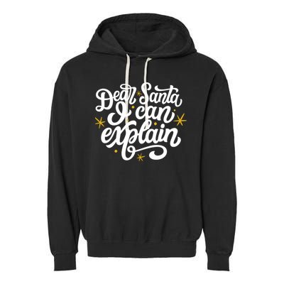 Dear Santa I Can Explain Christmas Holiday Funny Garment-Dyed Fleece Hoodie