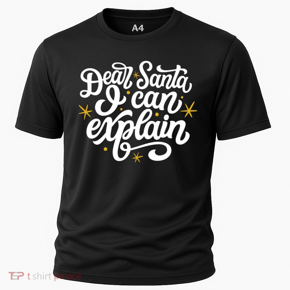 Dear Santa I Can Explain Christmas Holiday Funny Performance Shirt