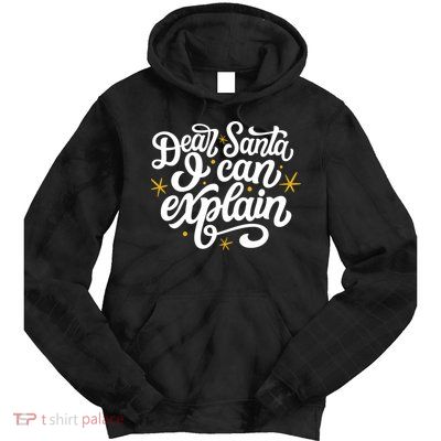 Dear Santa I Can Explain Christmas Holiday Funny Tie Dye Hoodie