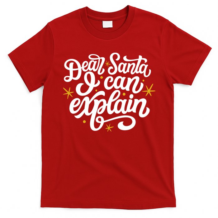 Dear Santa I Can Explain Christmas Holiday Funny T-Shirt