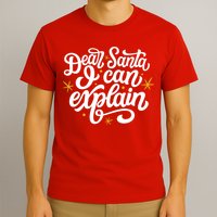 Dear Santa I Can Explain Christmas Holiday Funny T-Shirt