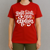 Dear Santa I Can Explain Christmas Holiday Funny T-Shirt