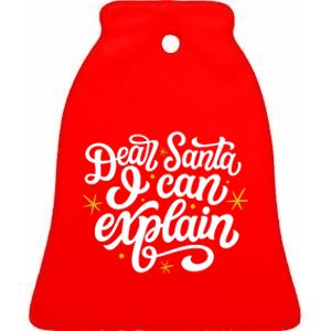 Dear Santa I Can Explain Christmas Holiday Funny Ceramic Bell Ornament