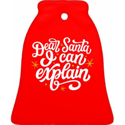 Dear Santa I Can Explain Christmas Holiday Funny Ceramic Bell Ornament