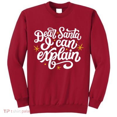 Dear Santa I Can Explain Christmas Holiday Funny Tall Sweatshirt