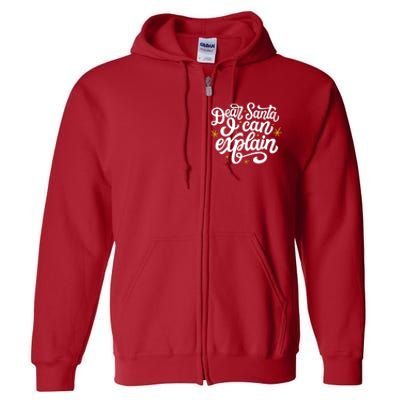 Dear Santa I Can Explain Christmas Holiday Funny Full Zip Hoodie