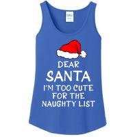 Dear Santa I’m Too Cute For The Naughty List Funny Funny Gift Ladies Essential Tank