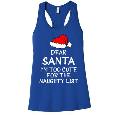 Dear Santa I’m Too Cute For The Naughty List Funny Funny Gift Women's Racerback Tank