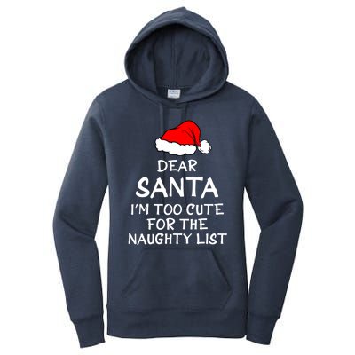 Dear Santa I’m Too Cute For The Naughty List Funny Funny Gift Women's Pullover Hoodie