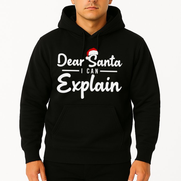 Dear Santa I Can Explain Hoodie