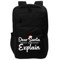 Dear Santa I Can Explain Impact Tech Backpack