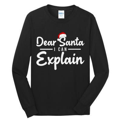 Dear Santa I Can Explain Tall Long Sleeve T-Shirt