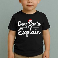Dear Santa I Can Explain Toddler T-Shirt