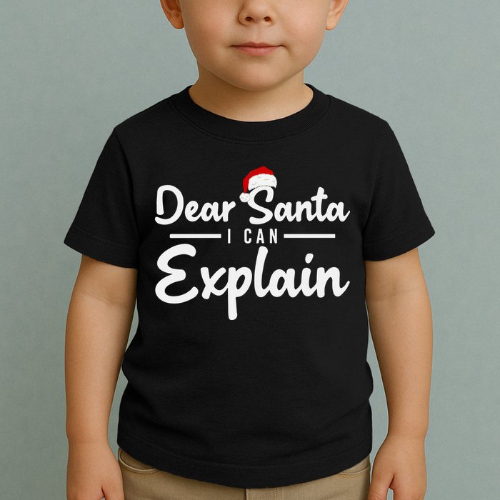 Dear Santa I Can Explain Toddler T-Shirt
