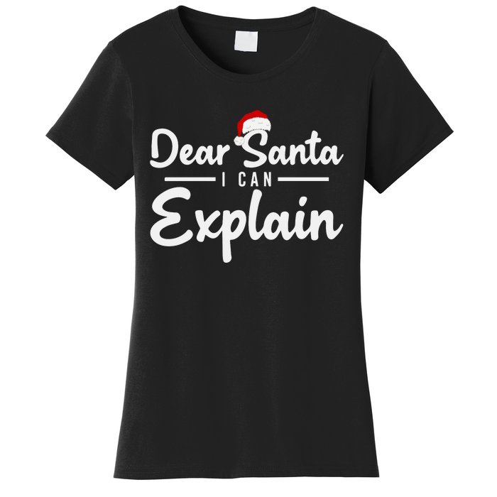 Dear Santa I Can Explain Women's T-Shirt