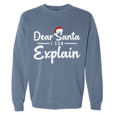 Dear Santa I Can Explain Garment-Dyed Sweatshirt