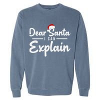 Dear Santa I Can Explain Garment-Dyed Sweatshirt