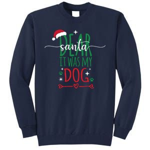 Dear Santa It Was My Dog Funny Christmas Tall Sweatshirt