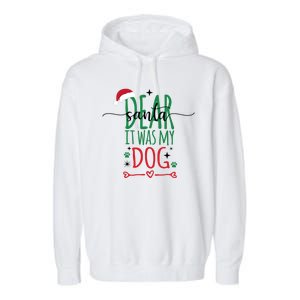 Dear Santa It Was My Dog Funny Christmas Garment-Dyed Fleece Hoodie