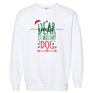 Dear Santa It Was My Dog Funny Christmas Garment-Dyed Sweatshirt