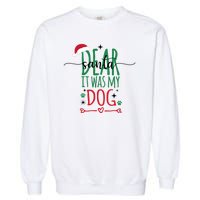 Dear Santa It Was My Dog Funny Christmas Garment-Dyed Sweatshirt