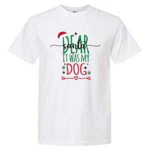 Dear Santa It Was My Dog Funny Christmas Garment-Dyed Heavyweight T-Shirt