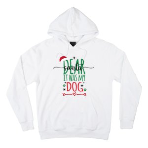 Dear Santa It Was My Dog Funny Christmas Hoodie