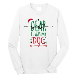 Dear Santa It Was My Dog Funny Christmas Long Sleeve Shirt