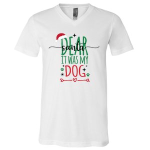 Dear Santa It Was My Dog Funny Christmas V-Neck T-Shirt