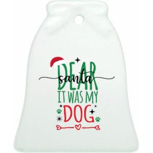 Dear Santa It Was My Dog Funny Christmas Ceramic Bell Ornament