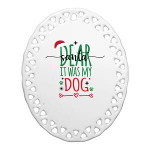 Dear Santa It Was My Dog Funny Christmas Ceramic Oval Ornament