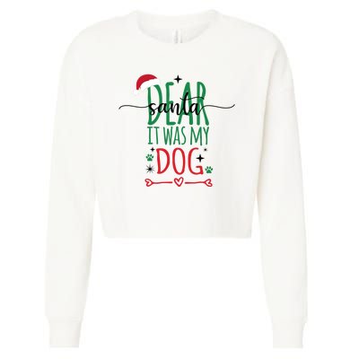 Dear Santa It Was My Dog Funny Christmas Cropped Pullover Crew