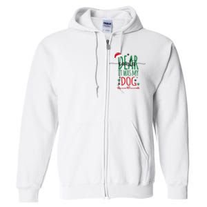 Dear Santa It Was My Dog Funny Christmas Full Zip Hoodie