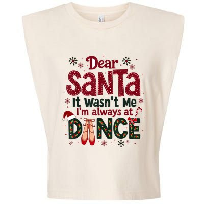 Dear Santa It WasnT Me IM Always At Dance Ballet Christmas.Jpzmsgrj Garment-Dyed Women's Muscle Tee