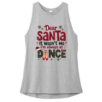 Dear Santa It WasnT Me IM Always At Dance Ballet Christmas.Jpzmsgrj Ladies PosiCharge Tri-Blend Wicking Tank